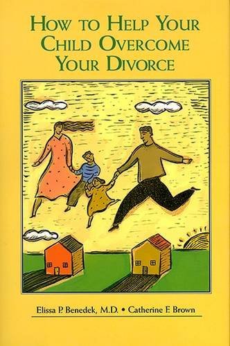 Beispielbild fr How to Help Your Child Overcome Your Divorce zum Verkauf von Better World Books