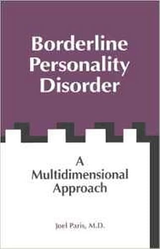 Beispielbild fr Borderline Personality Disorder : A Multidimensional Approach zum Verkauf von Better World Books