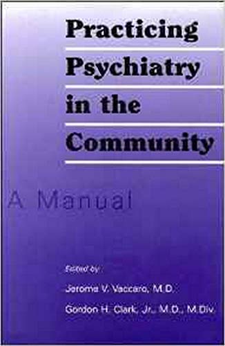 Imagen de archivo de Practicing Psychiatry in the Community: A Manual a la venta por ThriftBooks-Dallas