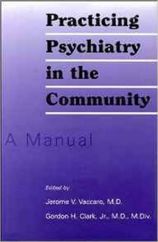 Practicing Psychiatry in the Community: A Manual (9780880486637) by Clark, Gordon H.