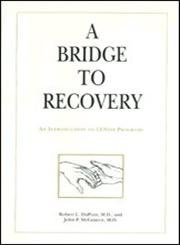9780880486699: A Bridge to Recovery: An Introduction to 12-Step Programs
