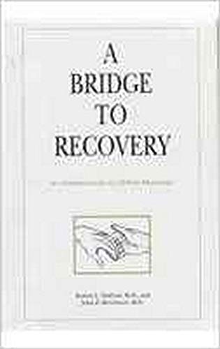 Imagen de archivo de A Bridge to Recovery : An Introduction to 12-Step Programs a la venta por Better World Books