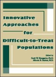 Innovative Approaches for Difficult-To-Treat Populations