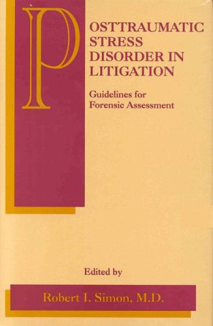 Beispielbild fr Posttraumatic Stress Disorder in Litigation: Guidelines for Forensic Assessment zum Verkauf von WorldofBooks