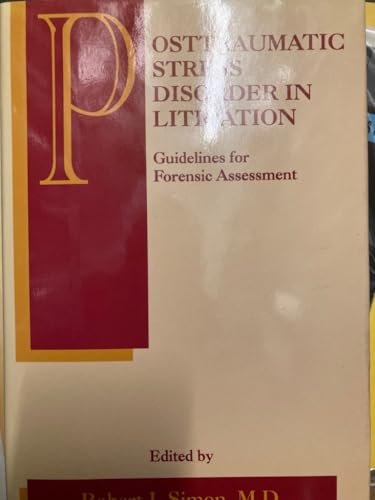 Imagen de archivo de Posttraumatic Stress Disorder in Litigation: Guidelines for Forensic Assessment a la venta por WorldofBooks