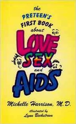 Imagen de archivo de The Preteen's First Book About Love, Sex, and AIDS a la venta por Save With Sam