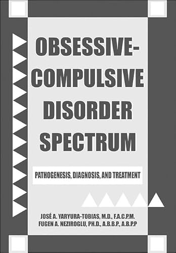 Imagen de archivo de Obsessive-Compulsive Disorder Spectrum: Pathogenisis, Diagnosis, and Treatment a la venta por Half Price Books Inc.