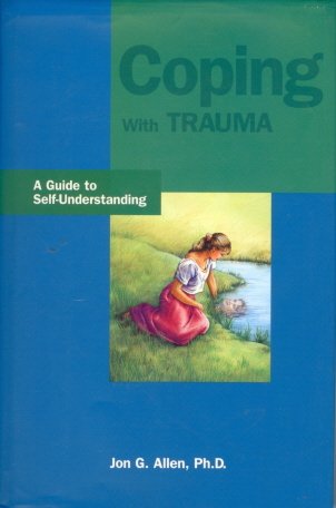 Beispielbild fr Coping with Trauma : A Guide to Self-Understanding zum Verkauf von Better World Books