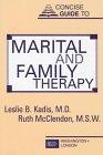 Concise Guide To Marital And Family Therapy (CONCISE GUIDES) (9780880487757) by KADIS, LESLIE B.