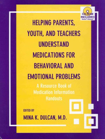 Stock image for Helping Parents, Youth and Teachers Understand Medications for Behavioral and Emotional Problems: A Resource Book of Medication Information Handouts (Book with CD-ROM for Windows & Macintosh) for sale by HPB-Red