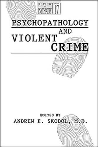 9780880488341: Psychopathology and Violent Crime (Review of Psychiatry)
