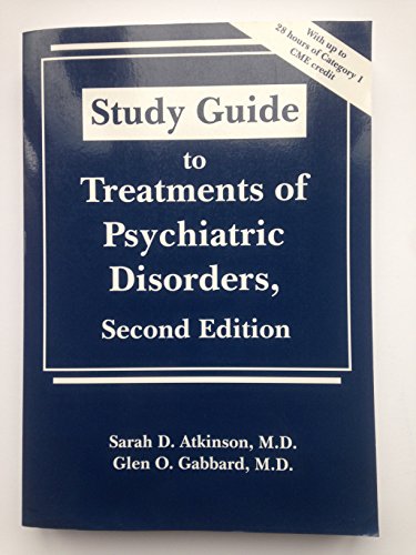Study Guide to Treatments of Psychiatrics Disorders (9780880488587) by Atkinson, Sarah D.; Gabbard, Glen O.