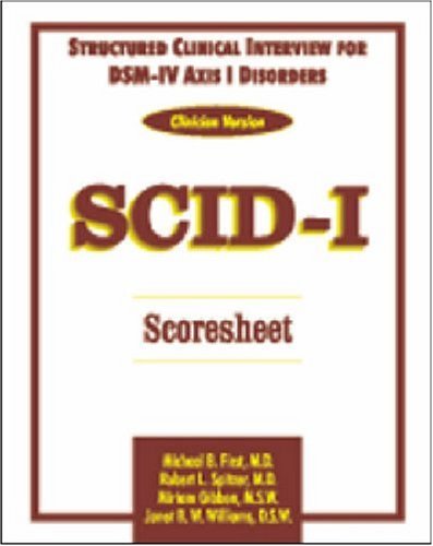 Structured Clinical Interview for DSM-IV Axis I Disorders (Clinical Version) SCID-I Scoresheet (Five Pack) (9780880489331) by First, Michael B.; Spitzer, Robert L.; Gibbon, Miriam