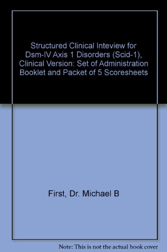 9780880489348: Structured Clinical Inteview for Dsm-IV Axis 1 Disorders (Scid-1), Clinical Version: Set of Administration Booklet and Packet of 5 Scoresheets