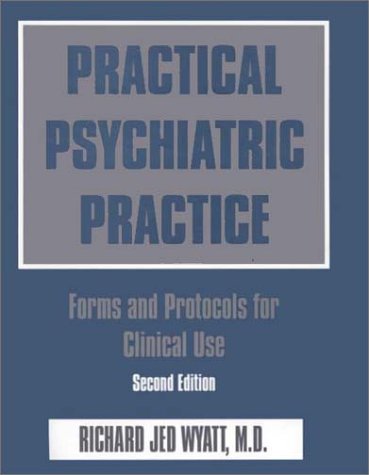 Beispielbild fr Practical Psychiatric Practice : Forms and Protocols for Clinical Use zum Verkauf von Better World Books