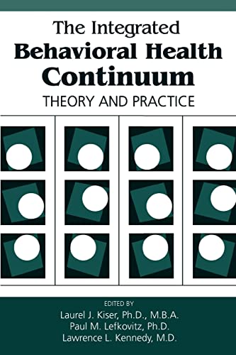 Imagen de archivo de The Integrated Behavioral Health Continuum: Theory and Practice a la venta por ThriftBooks-Dallas