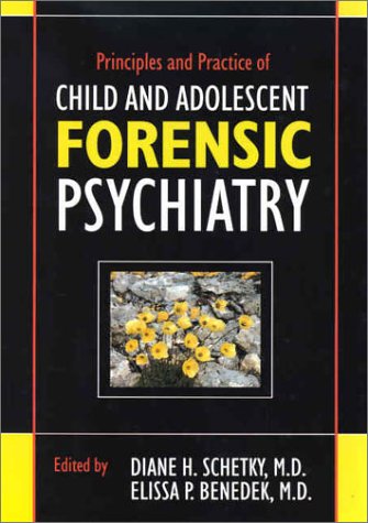 9780880489560: Principles and Practice of Child and Adolescent Forensic Psychiatry