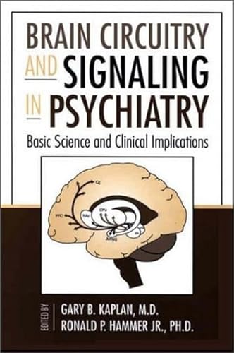 Imagen de archivo de Brain Circuitry and Signaling in Psychiatry: Basic Science and Clinical Implications a la venta por ThriftBooks-Dallas