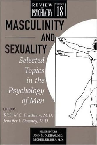 Stock image for Masculinity and Sexuality Selected Topics in the Psychology of Men (Review of Psychiatry Series, ) for sale by Ann Becker