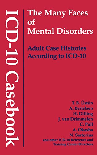 Icd-10 Casebook: The Many Faces of Mental Disorders-Adult Case Histories According to Icd-10 (9780880489898) by Ustun, T. B.