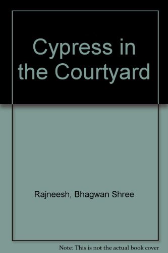 The cypress in the courtyard: A darshan diary (9780880500395) by Rajneesh;Prem Maneesha, MA.