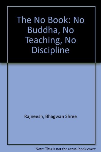 The no book: No Buddha, no teaching, no discipline : a darshan diary (9780880501026) by Rajneesh