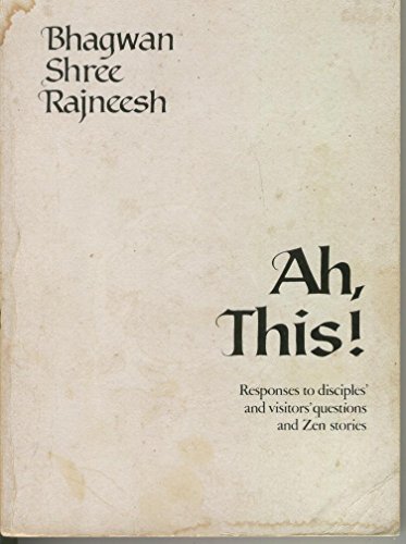 Stock image for Ah, this!: Responses to disciples' and visitors' questions and Zen stories for sale by Irish Booksellers