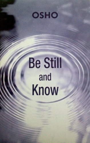Be Still and Know (9780880505116) by Rajneesh, Bhagwan Shree