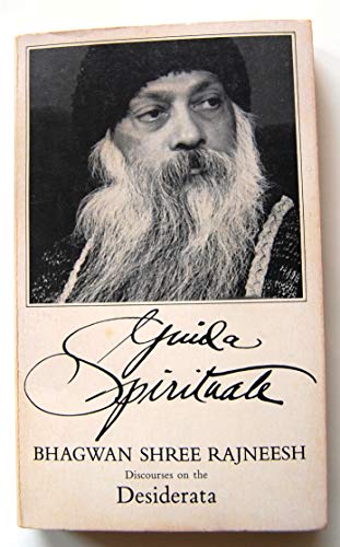 Guida Spirituale: Discourses on the Desiderata (9780880505758) by Bhagwan Shree Rajneesh; Osho