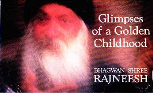 Glimpses of a Golden Childhood (9780880507158) by Rajneesh, Bhagwan Shree