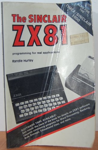 Imagen de archivo de The Sinclair ZX81: Programming for real applications a la venta por ThriftBooks-Atlanta