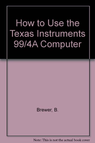 How to Use the Ti-99/4A (9780880561358) by Brewer, Bill; Willis, Jerry