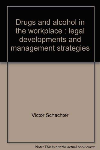 9780880575447: Drugs and alcohol in the workplace: Legal developments and management strategies