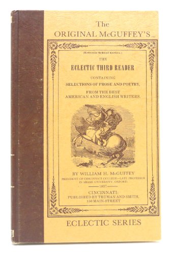 Beispielbild fr The Original McGuffey's Eclectic Third Reader (Eclectic school series) (McGuffey's Readers) zum Verkauf von Half Price Books Inc.
