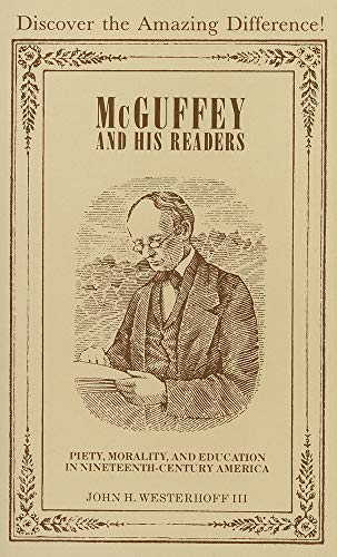 Imagen de archivo de McGuffey and His Readers: Piety, Morality, and Education in Nineteenth-Century America a la venta por Once Upon A Time Books
