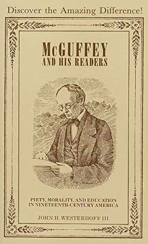 Stock image for McGuffey and His Readers: Piety, Morality, and Education in Nineteenth-Century America for sale by GF Books, Inc.