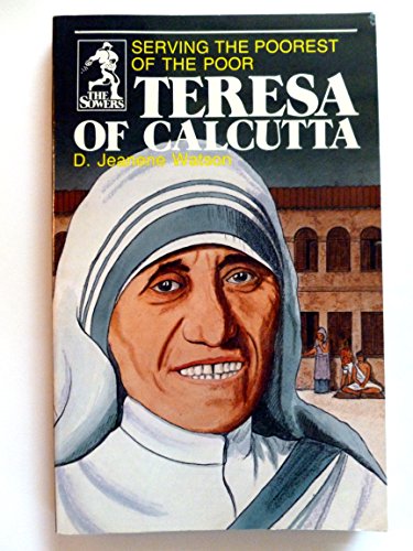 Teresa of Calcutta: Serving the Poorest of the Poor (Sower Series)