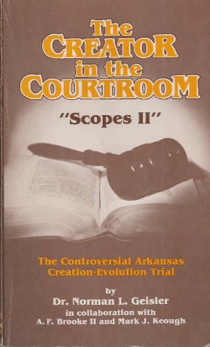 9780880620208: Creator in the Courtroom "Scopes II": The 1981 Arkansas Creation-Evolution Trial