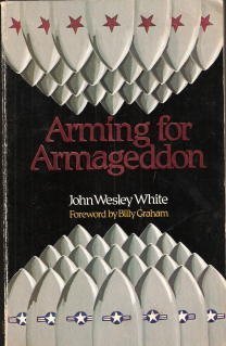 Arming for Armageddon (9780880621090) by White, John W.