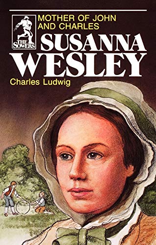 Beispielbild fr Susanna Wesley, Mother of John and Charles (The Sowers) zum Verkauf von Reuseabook