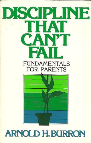 Beispielbild fr Discipline that can't fail: Fundamentals for parents zum Verkauf von Wonder Book