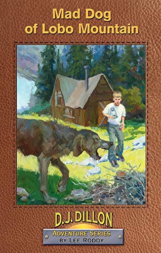 Beispielbild fr Mad Dog of Lobo Mountain, Book 5, D.J. Dillon Adventure Series zum Verkauf von Revaluation Books