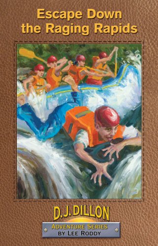 Stock image for Escape Down the Raging Rapids, Book 10, D.J. Dillon Adventure Series for sale by St Vincent de Paul of Lane County