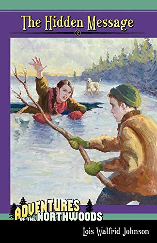 Stock image for The Hidden Message - Book 2 (Adventures of the Northwoods (Mott Media Paperback)) for sale by Goodwill