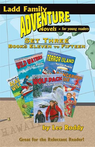 Ladd Family Adventure: Set Three@@ Books Eleven to Fifteen: Case of the Dangerous Cruise/Panic in the Wild Waters/Hunted in the Alaskan Wilderness/Stra (9780880622899) by Lee Roddy