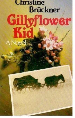 Imagen de archivo de Gillyflower Kid : A Novel a la venta por Better World Books