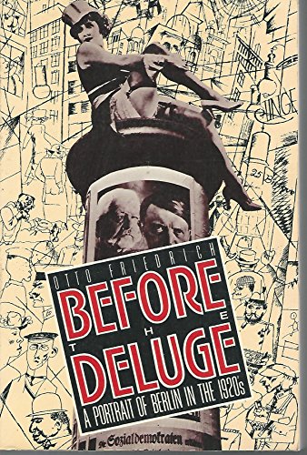 Beispielbild fr Before the Deluge: A Portrait of Berlin in the 1920's zum Verkauf von HPB-Movies