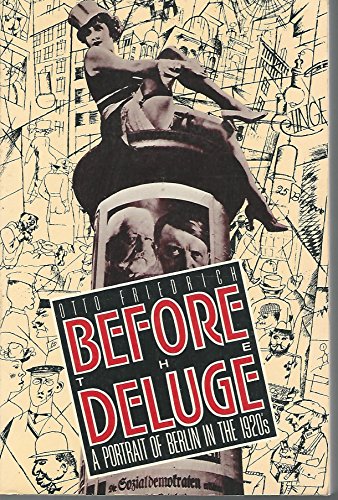 Stock image for Before the Deluge: A Portrait of Berlin in the 1920's for sale by HPB-Movies