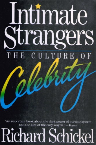 Beispielbild fr Intimate Strangers: The Culture of Celebrity zum Verkauf von Wonder Book