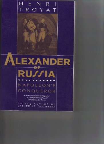 Imagen de archivo de Alexander of Russia: Napoleon's Conqueror a la venta por Wonder Book
